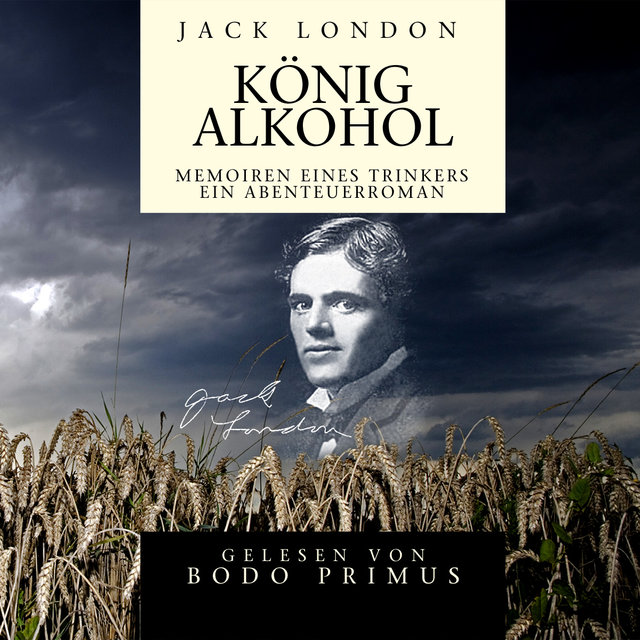 Jack London: König Alkohol