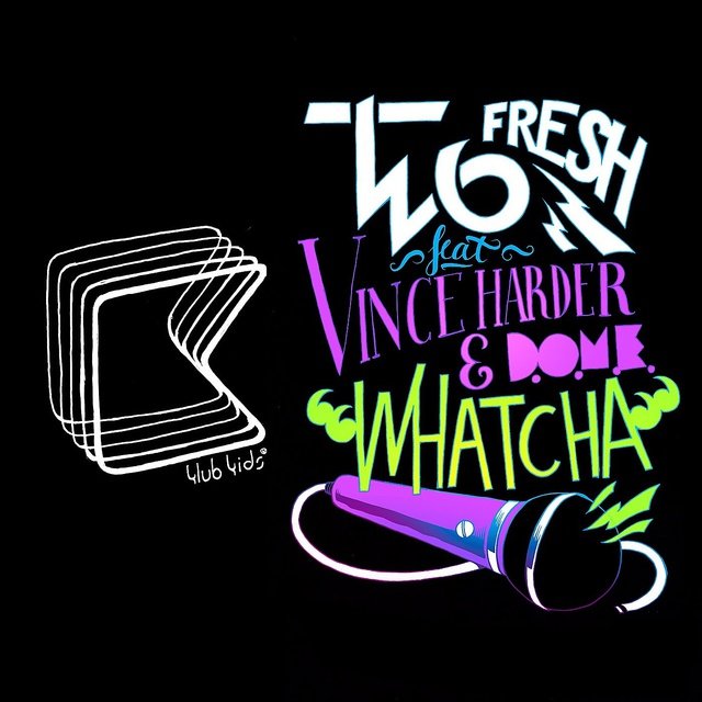 Whatcha (feat. Vincer Harder, D.O.M.E.) (Digital Only)