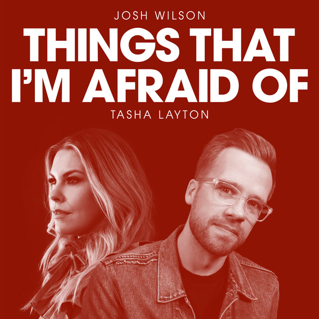 Things That I'm Afraid Of (feat. Tasha Layton)