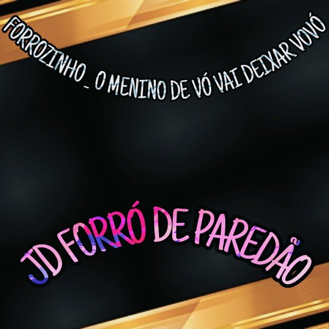 Forrozinho - O Menino de Vó Vai Deixa Vovó
