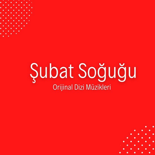 Şubat Soğuğu (Orijinal Dizi Müzikleri)