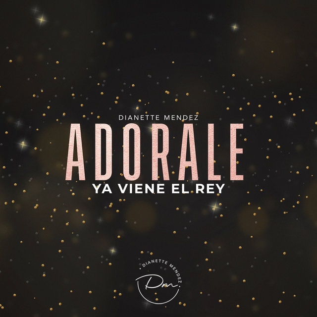 Adorale Ya Viene El Rey