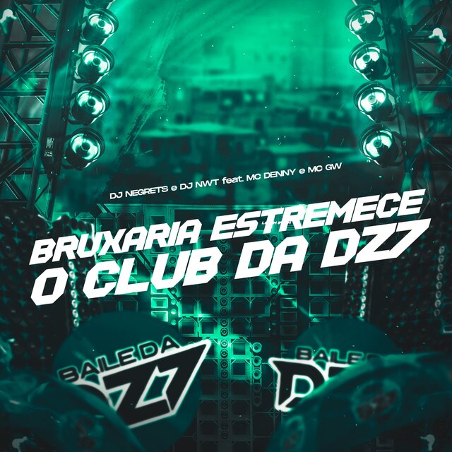BRUXARIA ESTREMECE O CLUB DA DZ7