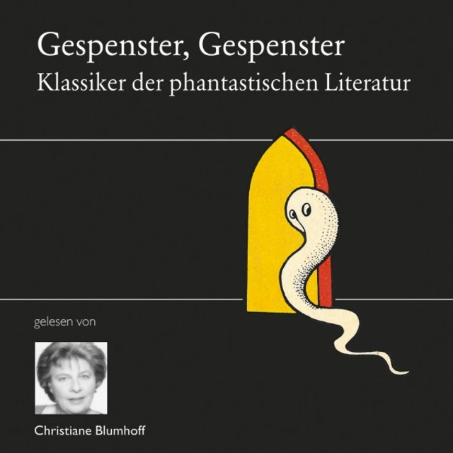 Gespenster, Gespenster (Die Klassiker der phantastischen Literatur gelesen von Christiane Blumhoff und Mathias Kahler)
