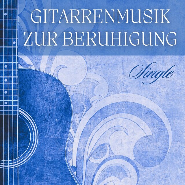 Gitarrenmusik zur Beruhigung: Single