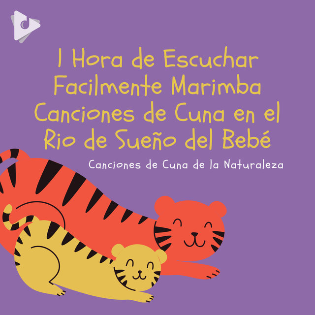 1 Hora de Escuchar Facilmente Marimba Canciones de Cuna en el Rio de Sueño del Bebé