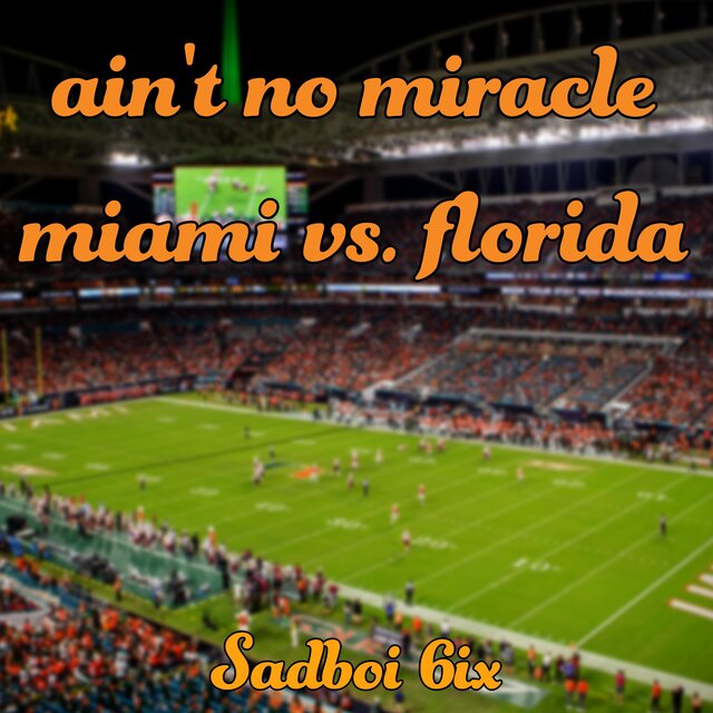 ain't no miracle (miami vs. florida)