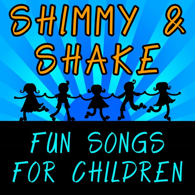 Shimmy & Shake (Fun Songs for Children)