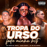 Tropa do Urso Fode Minha Bct