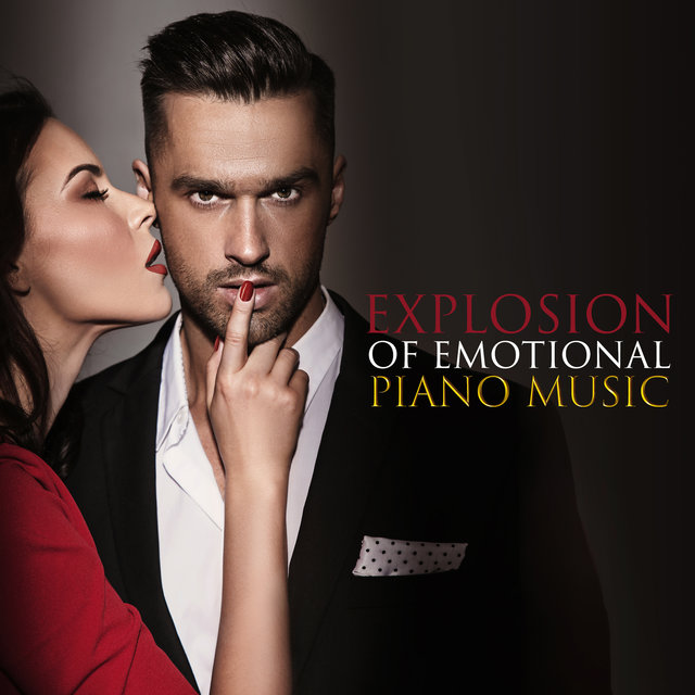 Explosion of Emotional Piano Music: Pure Romantic Love Songs, Instrumental Jazz Ballade, Tantric Lovers and Night Date