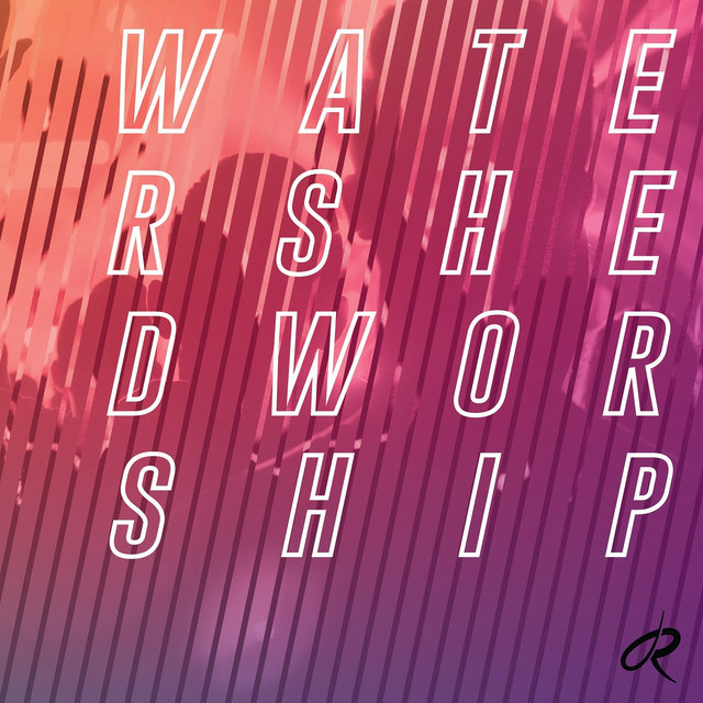 Watershed Worship
