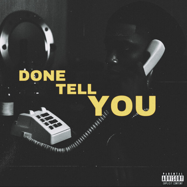 Done Tell You