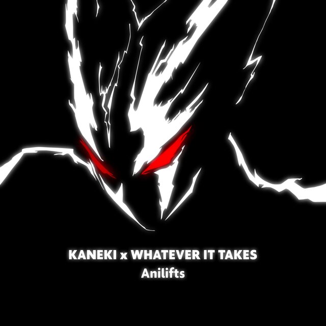 Kaneki x Whatever It Takes