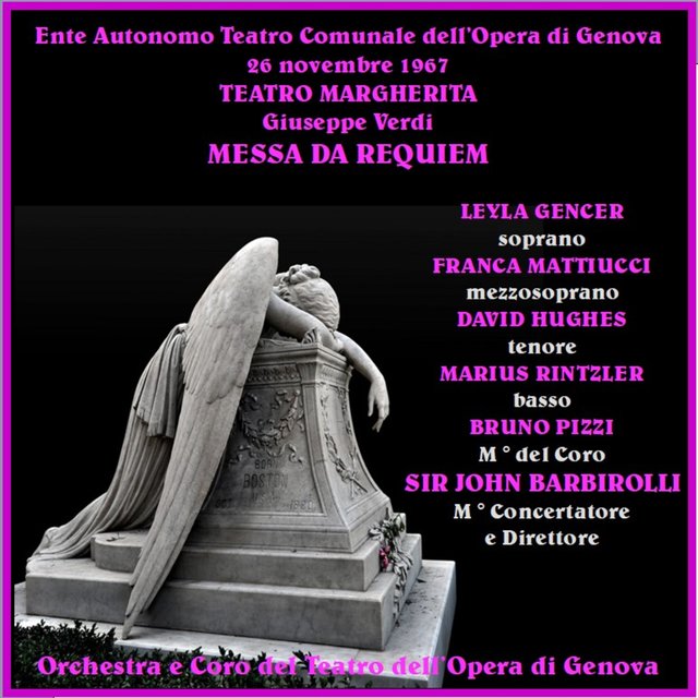 Giuseppe Verdi: Messa di Requiem; Gencer, Mattiucci, Hughes, Rintzler; Sir John Barbirolli (cond.); Genova, 1967 (Live recording, 1967 (Genova, Teatro Comunale dell'Opera))