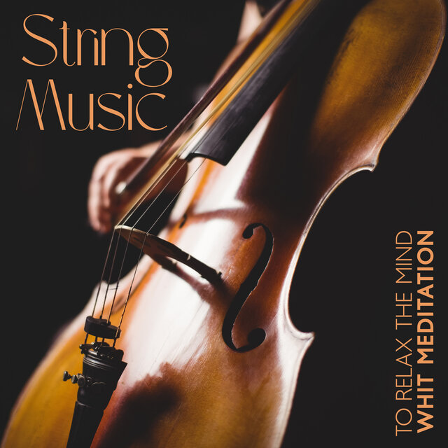 String Music To Relax The Mind Whit Meditation