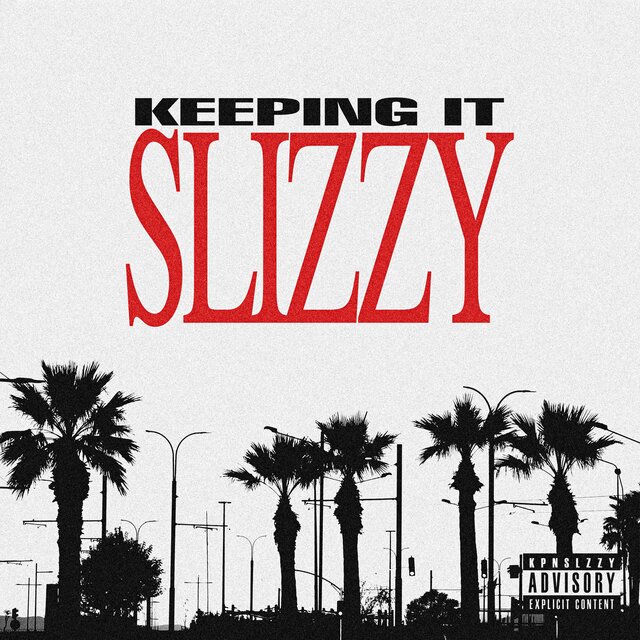 Keepin It Slizzy