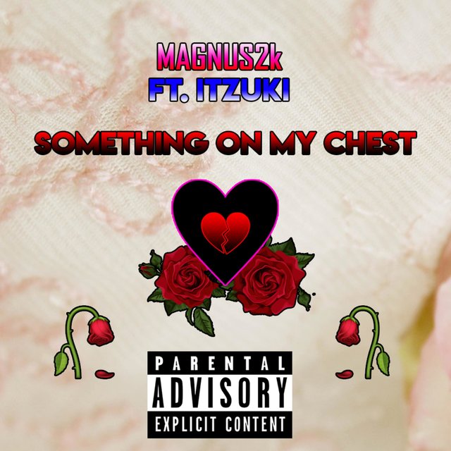 Something on My Chest (feat. Itzuki)