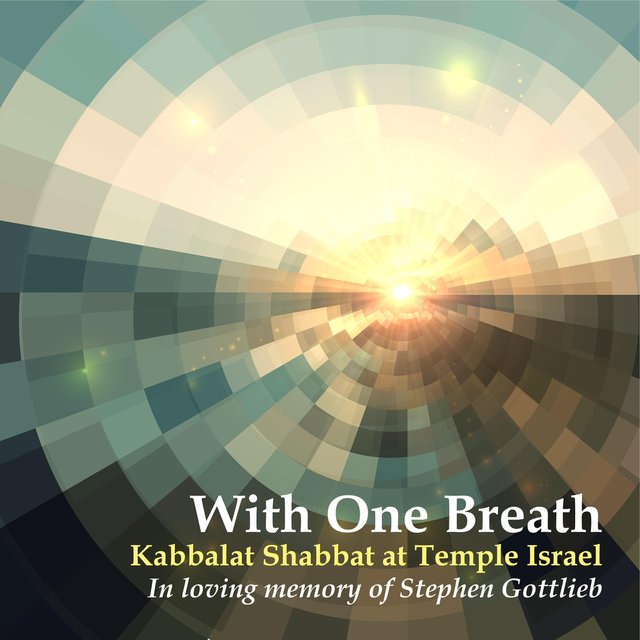 With One Breath: Kabbalat Shabbat at Temple Israel