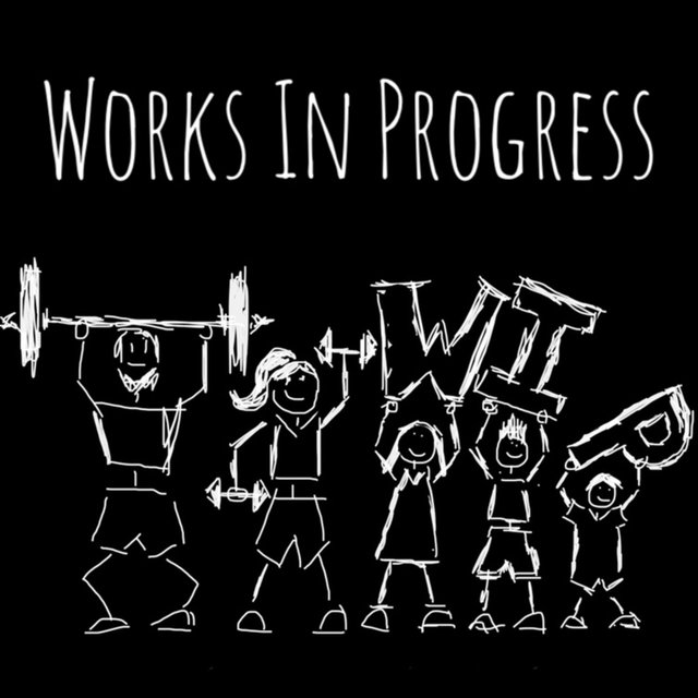 Works In Progress