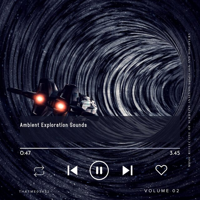 Ambient Exploration Sounds - Music Reflective of Scrutiny Analysis Suspicion and Discovery, Vol. 02