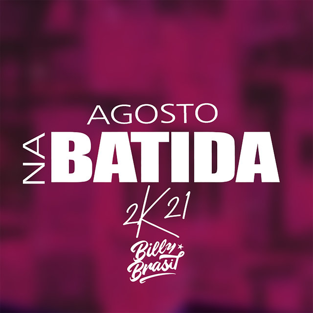 Agosto na Batida 2K21 (Remasterizado)