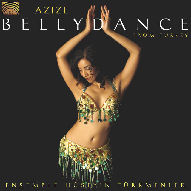 Huseyin Turkmenler Ensemble: Bellydance From Turkey