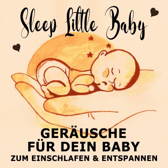 Geräusche für dein Baby zum Entspannen & Einschlafen
