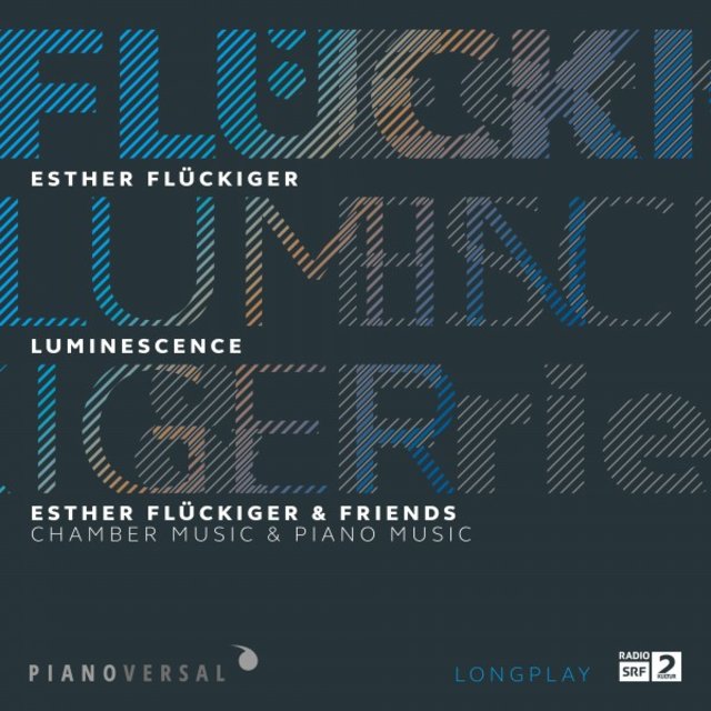Esther Flückiger - Luminescence (Chamber Music & Piano Music)