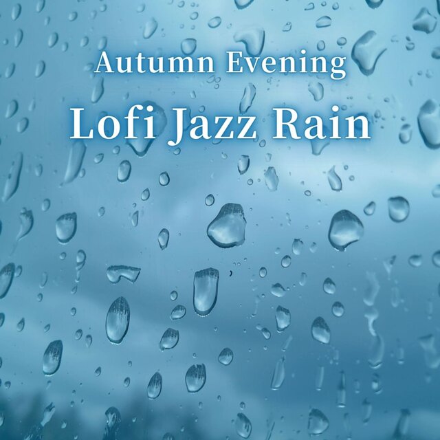 Autumn Evening Lofi Jazz Rain