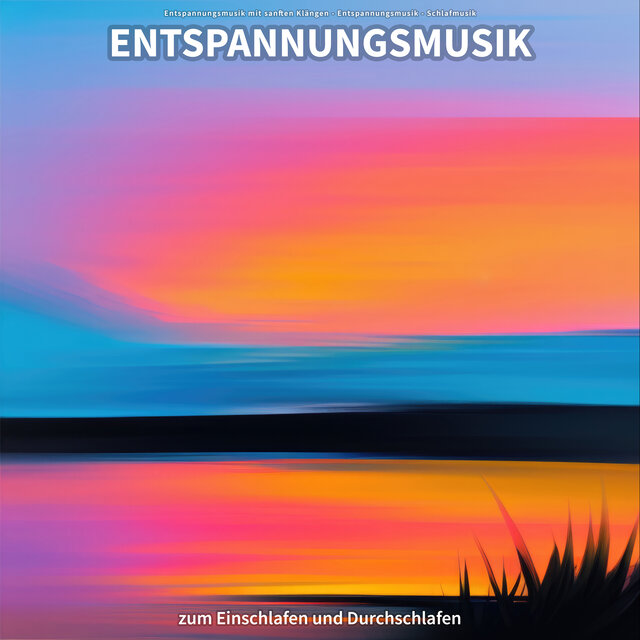 Entspannungsmusik zum Einschlafen und Durchschlafen
