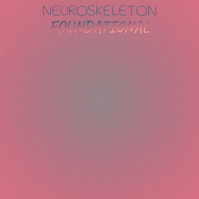 Neuroskeleton Foundational