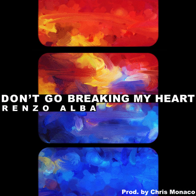 Don't Go Breaking My Heart (Prod. Chris Monaco)