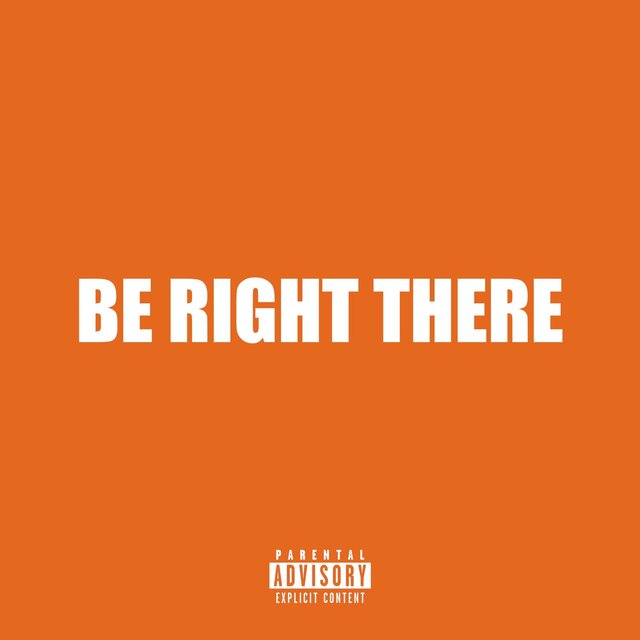 Be Right There