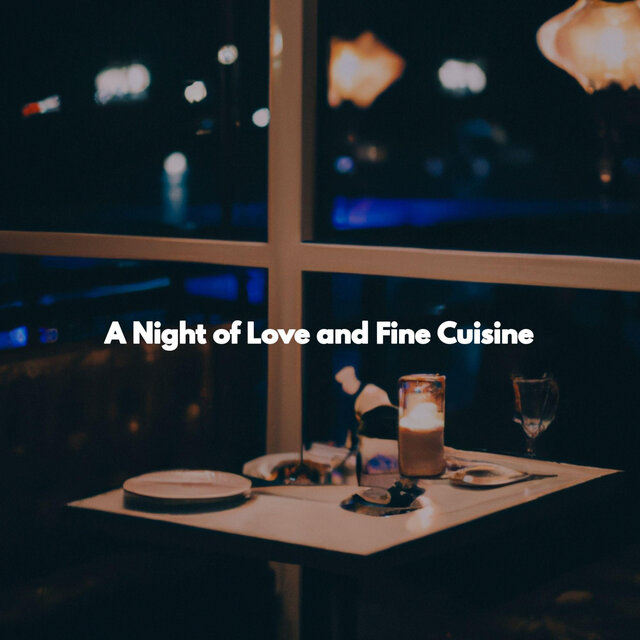 A Night of Love and Fine Cuisine