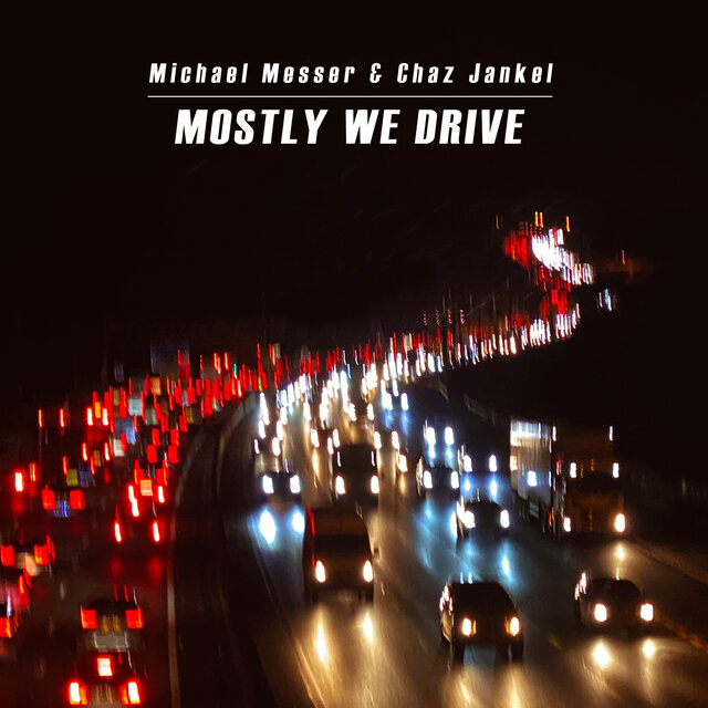 Mostly We Drive