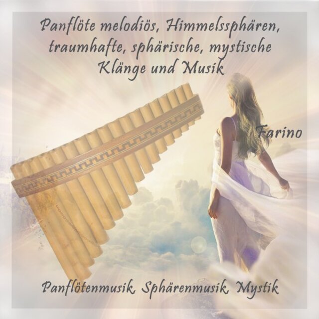Panflöte melodiös, Himmelssphären, traumhafte, sphärische, mystische Klänge und Musik (Panflötenmusik, Sphärenmusik, Mystik)