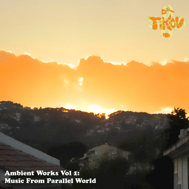 Ambient Works, Vol. 1 - Music from Parallel World
