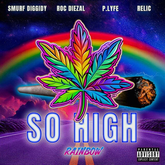 So High (Rainbow) (feat. P. Lyfe, Relic & Roc Diezal)
