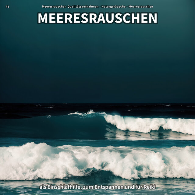 #1 Meeresrauschen als Einschlafhilfe, zum Entspannen und für Reiki