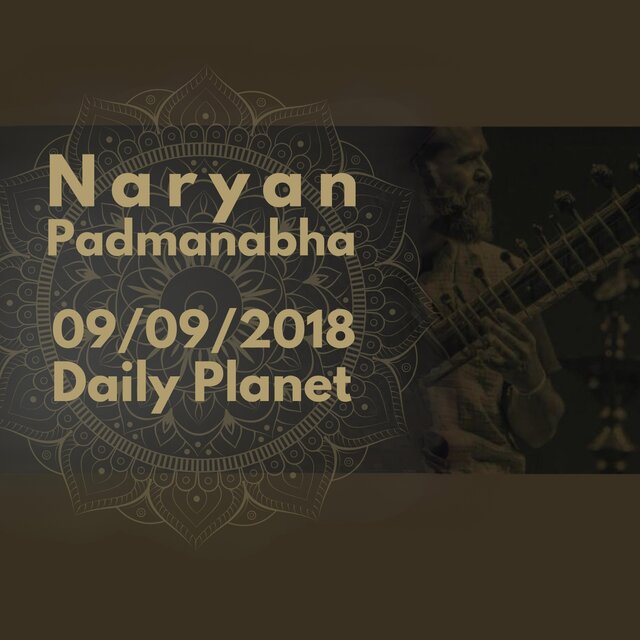 Naryan Padmanabha Live: 09​/​09​/​2018 at Daily Planet Coffee Co.