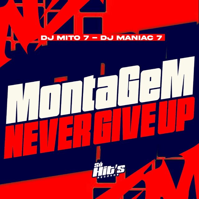 Montagem Never Give UP