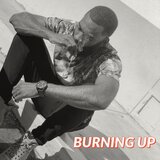 Burning Up (feat. Illwillbeatz)