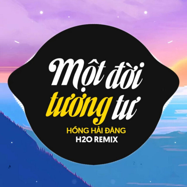 Một Đời Tương Tư (H2O Remix)