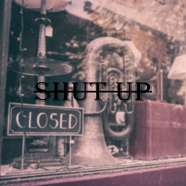 Shut Up