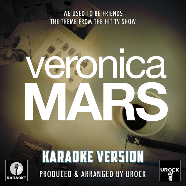 We Used To Be Friends (From "Veronica Mars") [Originally Performed By The Dandy Warhols] (Karaoke Version)