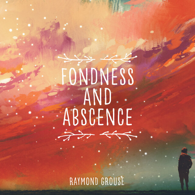 Fondness and Absence