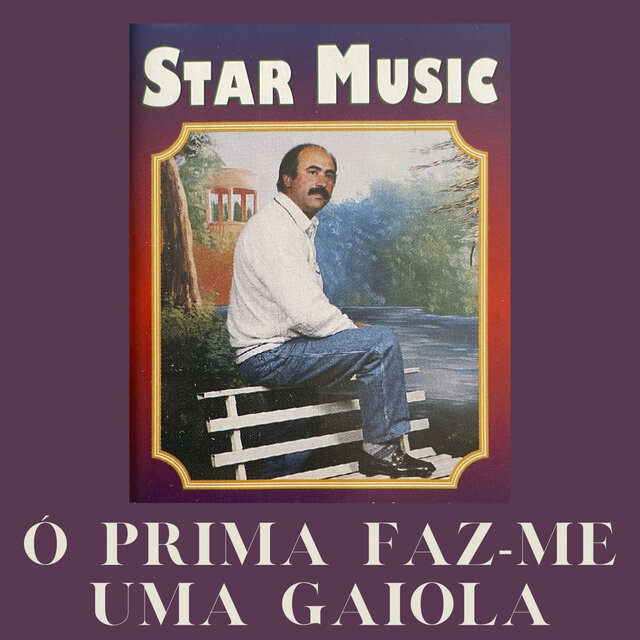 Ó Prima Faz-Me uma Gaiola