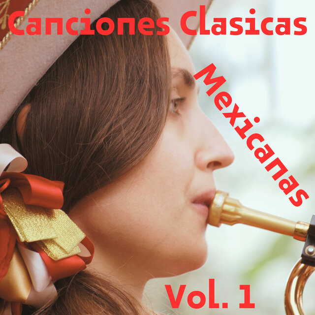 Canciones Clasicas Mexicanas, Vol. 1