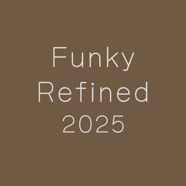 Funky Refined 2025 (Remix)