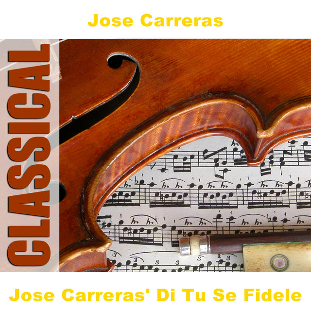 Jose Carreras' Di Tu Se Fidele